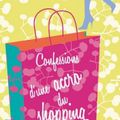Confessions d'une accro du shopping - Sophie Kinsella
