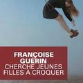 Cherche jeunes filles à croquer de Françoise Guérin