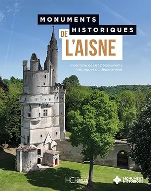 « Monuments historiques de l’Aisne » : Un ouvrage exceptionnel pour célébrer 643 édifices historiques