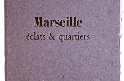 Marseille éclats et quartiers