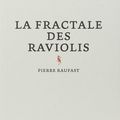 LA FRACTALE DES RAVIOLIS - Pierre RAUFAST