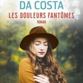 Mélissa Da Costa "Les douleurs fantômes"