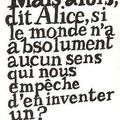 La meilleure façon de créer l'avenir, c'est de l'inventer.