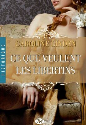 Ce que veulent les libertins ❉❉❉ Caroline Linden