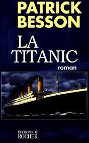 La Titanic de Patrick Besson