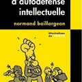 Petit cours d’autodéfense intellectuelle de Normand Baillargeon