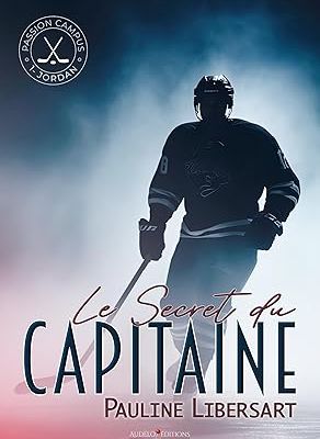Le secret du Capitaine - Jordan, Pauline Libersart [Passion Campus] #1