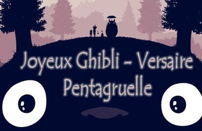 Joyeux Ghibli-versaire Pentagruelle !