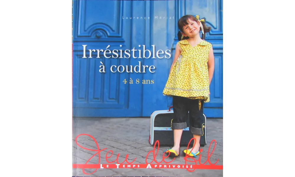 Fiche de lecture : Irrésistibles à coudre 4 à 8 ans, Laurence Mériat.