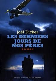 Les derniers jours de nos pères de Joël Dicker