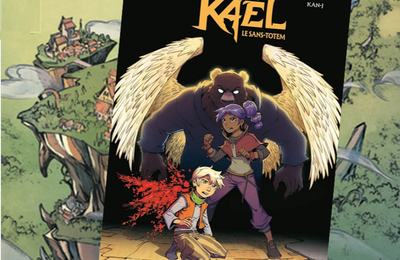 Kaël, t1, Le Sans Totem, par Olivier Gay et Kan-J