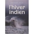 L'hiver indien ---- Frédéric Roux