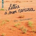 Lettre à mon ravisseur - Lucy Christopher