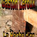 La Hache d'or - Gaston Leroux ... en ligne