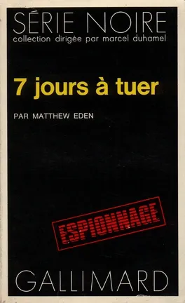 Sept jours à tuer - de Matthew Eden