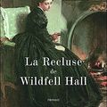 La Recluse de Wildfell Hall - Anne Brontë