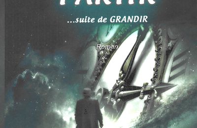 Partir de Francis AGULLO (Suite de Grandir)