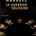 "Le guerrier solitaire" de Henning Mankell