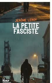la petite fasciste - jerome leroy