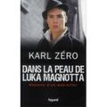 Karl Zéro Dans la peau de Luka Magnotta Je