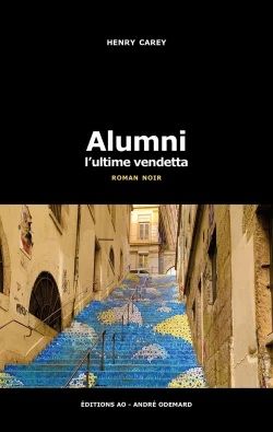 Alumni, l'ultime vendetta - henry carey