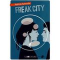 Freak city de Kathrin Schrocke collection Encrage, Edition La joie de lire