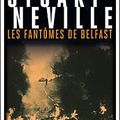 "Les fantômes de Belfast" de Stuart NEVILLE