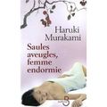 « Saules aveugles, femme endormie » Haruki Murakami 