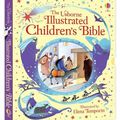 THE USBORNE ILLUSTRATED CHILDREN'S BIBLE