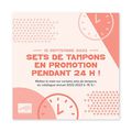 Sets de Tampons Vente Flash de 24 h !