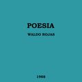 WALDO ROJAS: 1988 "POESÍA" Bibliografía-Bibliographie