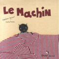 LE MACHIN, Stephane Servant, Cécile Bonbon