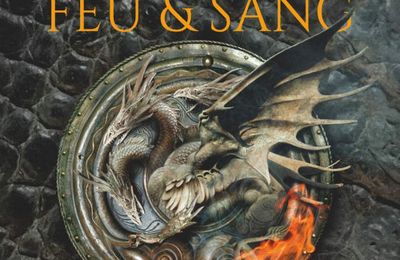 "Feu et sang" intégrale de George R. R. Martin