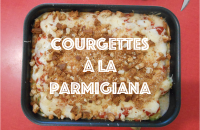 Courgettes à la parmigiana /RECETTE D'ÉTÉ #2