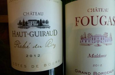 Côtes de Bourg : Haut Guiraud : Péché du Roy 2012 et Fougas Maldoror 2012