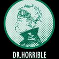 Dr. Horrible ....