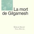 LA MORT DE GILGAMESH - Myriam Mallié
