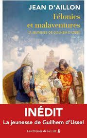 Félonies et malaventures de Jean d'Aillon