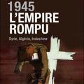 1945, l'empire rompu (Syrie, Algérie, Indochine)