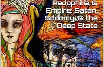 Pedo Empire : Une histoire des affaires étouffées de réseaux pédocriminels et satanistes