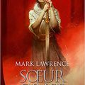 Soeur grise, Le livre des Anciens, tome 2, de Mark Lawrence (Bragelonne)