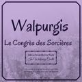 Walpurgis, Le Congrès des Sorcières, c'est cette semaine !