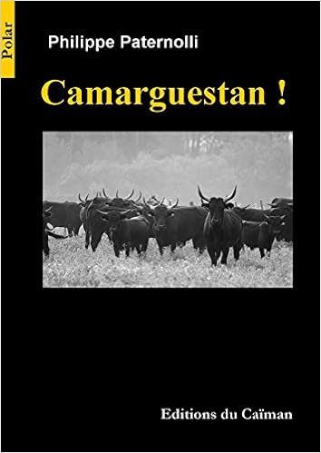 Camarguestan ! de Philippe Paternolli
