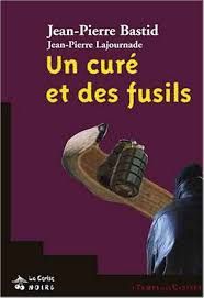 Un curé et des fusils de Jean-Pierre Bastid 