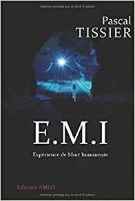 E.M.I: Expérience de Mort Imminente - Pascal Tissier