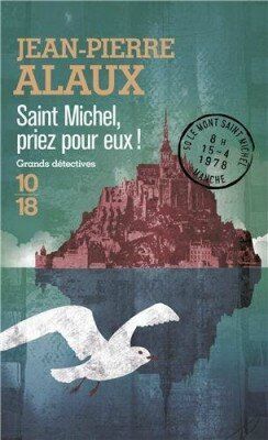 Saint-Michel, priez pour eux ! - Jean-Pierre Alaux
