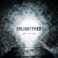 ENLIGHTENED - Until The End