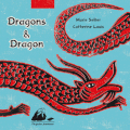 Dragons et dragon / Marie Sellier et Catherine Louis / Picquier Jeunesse / 19.50 euros