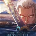 Cinéma - The Witcher : Les sirènes des abysses (3/5)