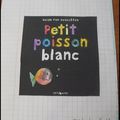 petit poisson blanc : séquence 4...faire un livret